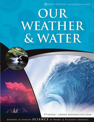 God’s Design for Heaven and Earth: Our Weather and Water